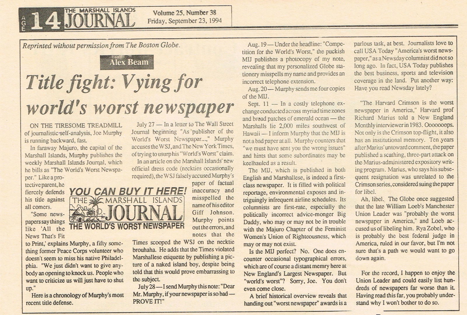 The Marshall Islands Journal was the subject of scrutiny by the Boston Globe to determine if publisher Joe Murphy's claim that the Journal was the "World's Worst Newspaper" was accurate.
