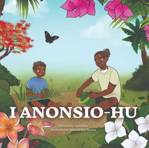 "I Anonsio-hu," written by Pedro Blas and illustrated by Mikaela San Nicolas, captures the vibrancy of the CHamoru culture through an illustrated version of his CHamoru reggae song, “I Anunsio-hu.”